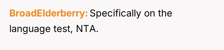 BroadElderberry Specifically on the language test, NTA.