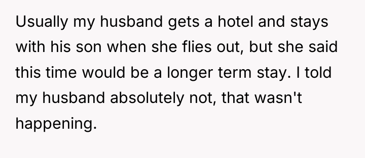 Usually my husband gets a hotel and stays with his...