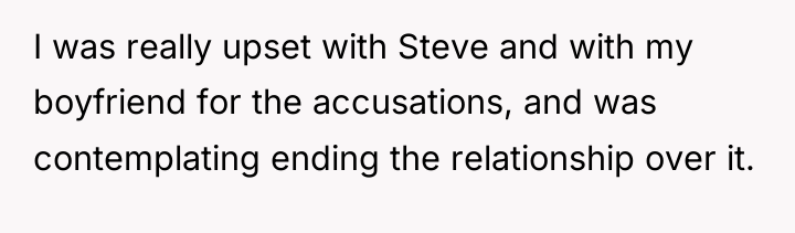 I was really upset with Steve and with my boyfriend...