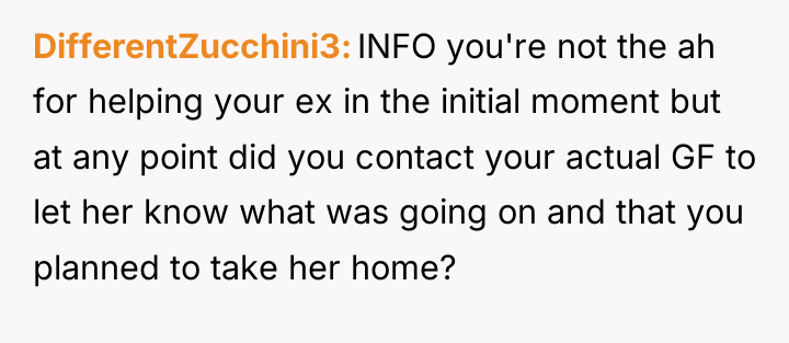 DifferentZucchini3 INFO you're not the ah for helping your ex...