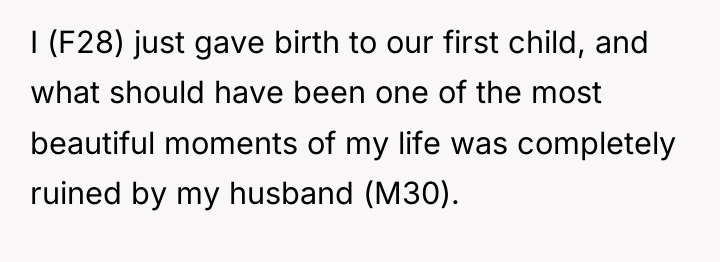 I (F28) just gave birth to our first child, and...
