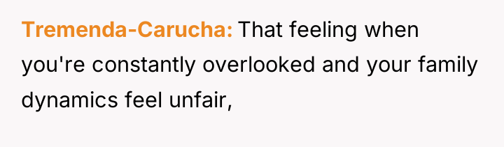 Tremenda-Carucha That feeling when you're constantly overlooked and your family...