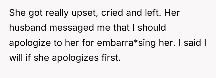 She got really upset, cried and left. Her husband messaged...