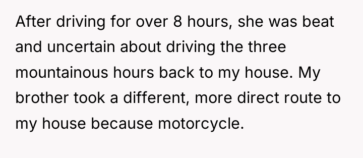 After driving for over 8 hours, she was beat and...