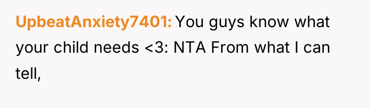 UpbeatAnxiety7401 You guys know what your child needs