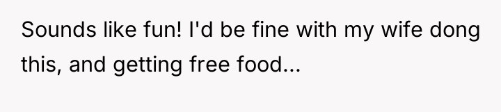 Sounds like fun! I'd be fine with my wife dong...