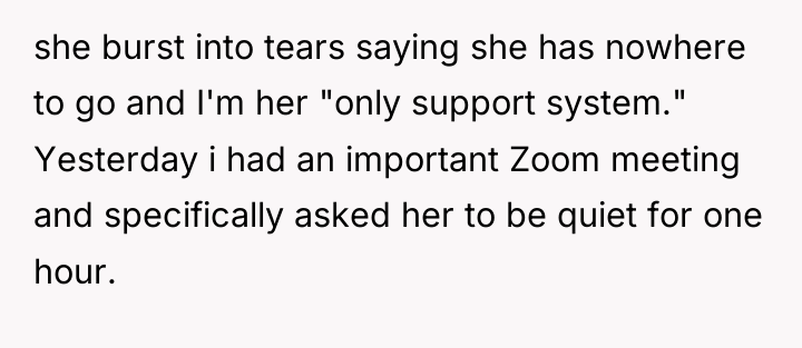 she burst into tears saying she has nowhere to go...