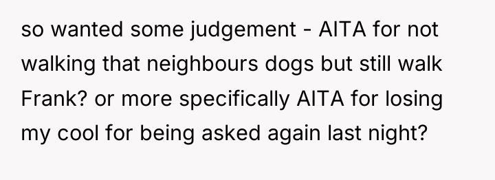 so wanted some judgement - AITA for not walking that...