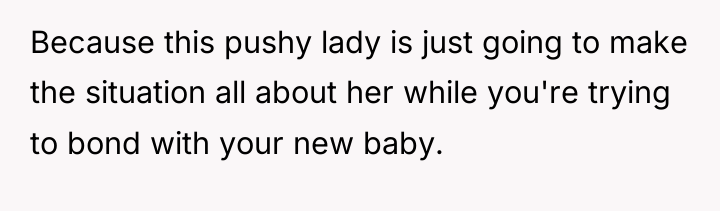 Because this pushy lady is just going to make the...