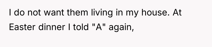 I do not want them living in my house. At...