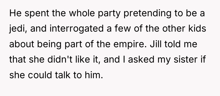 He spent the whole party pretending to be a jedi,...