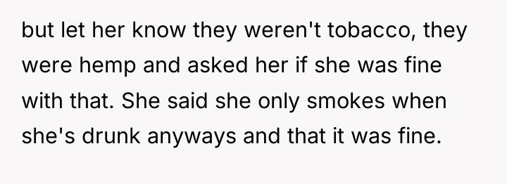 but let her know they weren't tobacco, they were hemp...