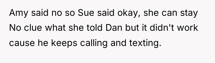 Amy said no so Sue said okay, she can stay...