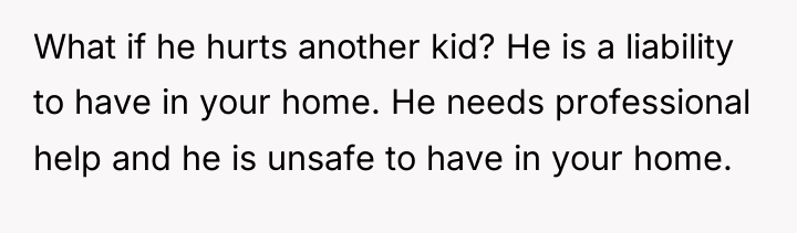 What if he hurts another kid? He is a liability...