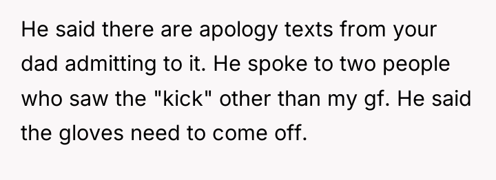 He said there are apology texts from your dad admitting...