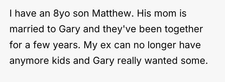 I have an 8yo son Matthew. His mom is married...