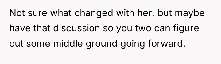 Not sure what changed with her, but maybe have that...
