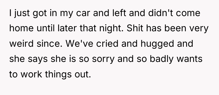 I just got in my car and left and didn't...