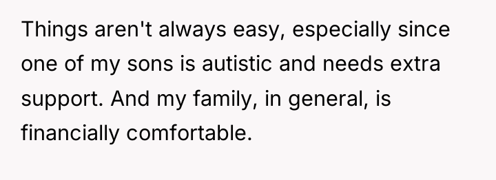 Things aren't always easy, especially since one of my sons...