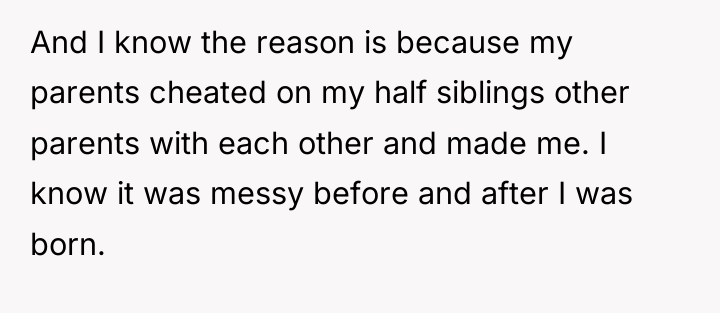 And I know the reason is because my parents cheated...