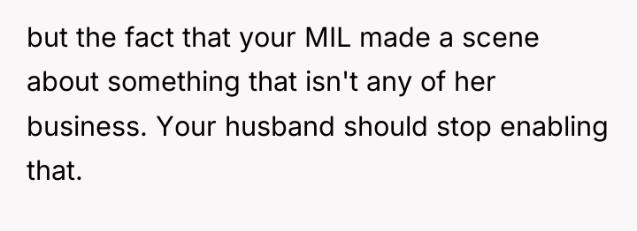 but the fact that your MIL made a scene about...