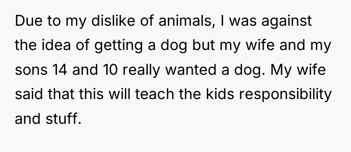 Due to my dislike of animals, I was against the...