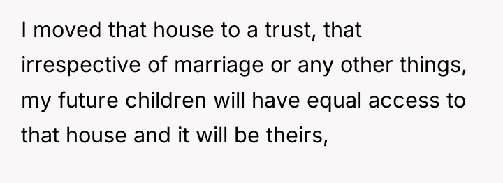 I moved that house to a trust, that irrespective of...