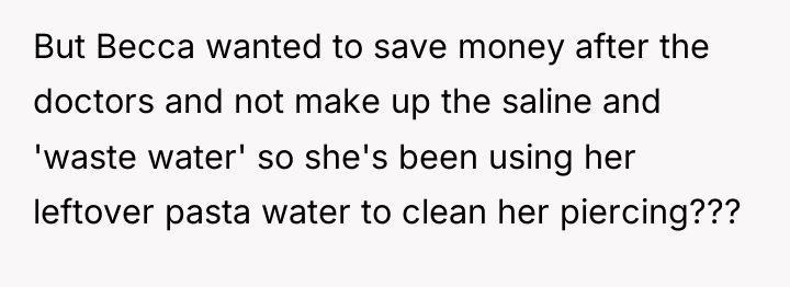 But Becca wanted to save money after the doctors and...