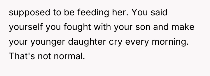 supposed to be feeding her. You said yourself you fought...