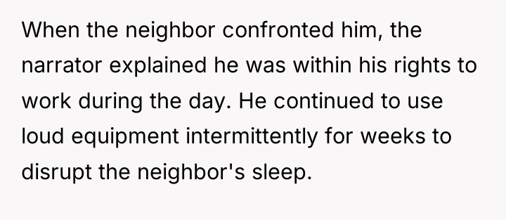 When the neighbor confronted him, the narrator explained he was...