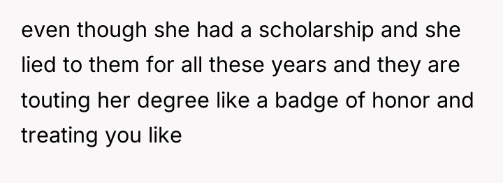even though she had a scholarship and she lied to...