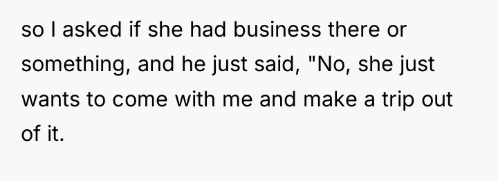 so I asked if she had business there or something,...