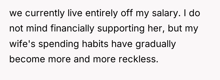 we currently live entirely off my salary. I do not...