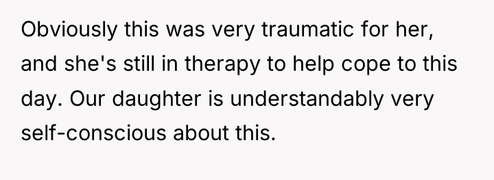 Obviously this was very traumatic for her, and she's still...