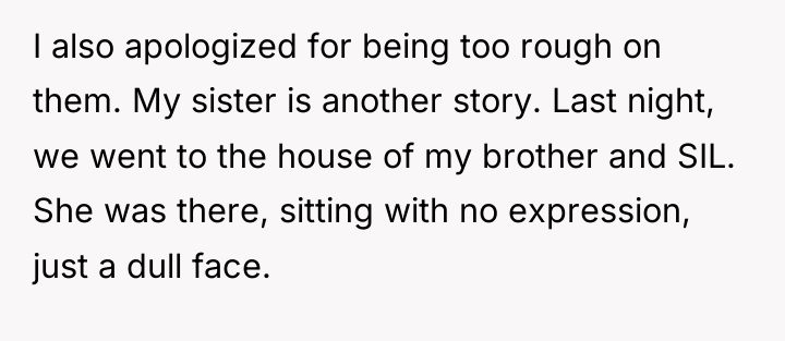 I also apologized for being too rough on them. My...
