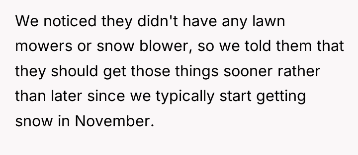 We noticed they didn't have any lawn mowers or snow...