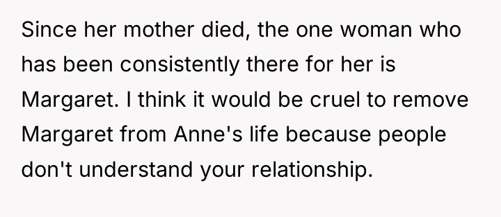 Since her mother died, the one woman who has been...