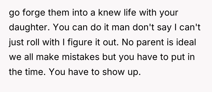 go forge them into a knew life with your daughter....