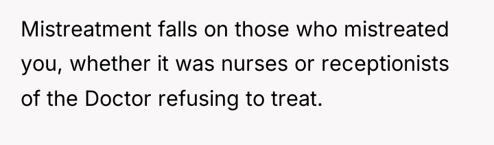 Mistreatment falls on those who mistreated you, whether it was...