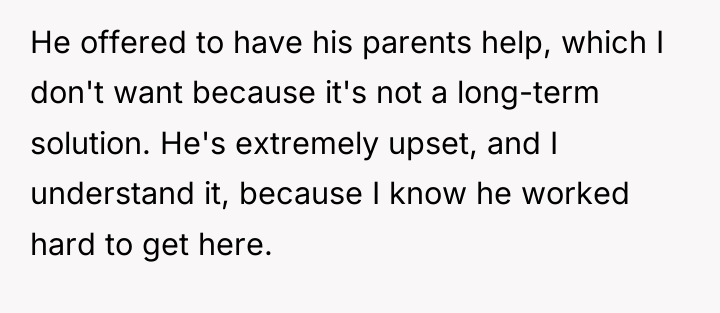 He offered to have his parents help, which I don't...