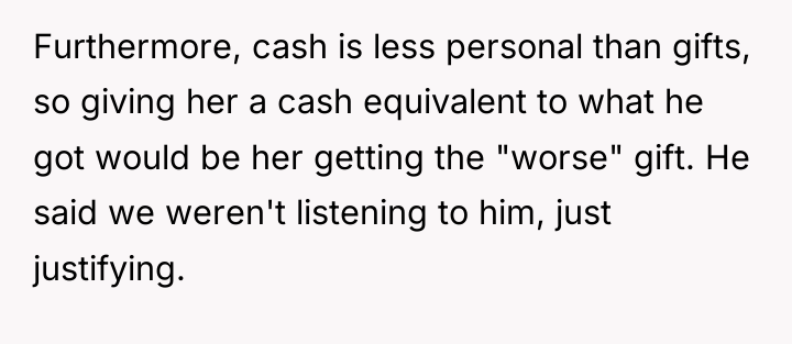 Furthermore, cash is less personal than gifts, so giving her...