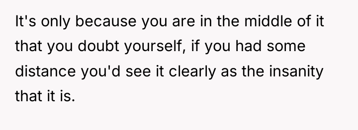 It's only because you are in the middle of it...