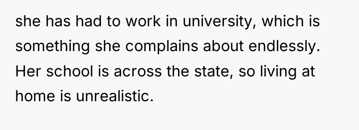 she has had to work in university, which is something...