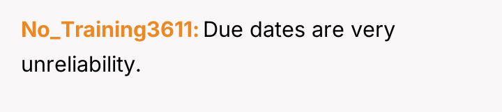 No_Training3611 Due dates are very unreliability.