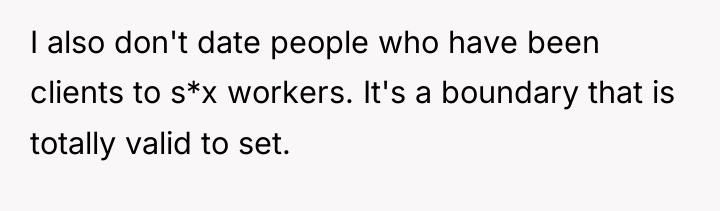 I also don't date people who have been clients to...