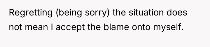 Regretting (being sorry) the situation does not mean I accept...