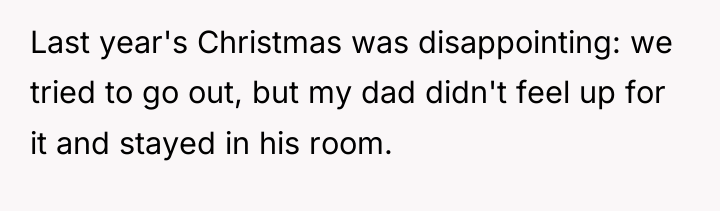 Last year's Christmas was disappointing: we tried to go out,...