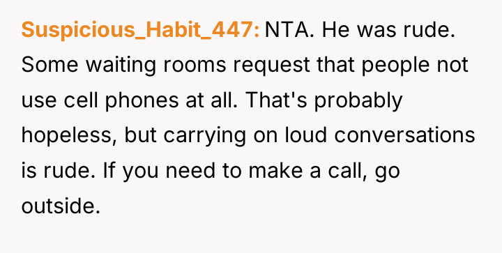 Suspicious_Habit_447 NTA. He was rude. Some waiting rooms request that...