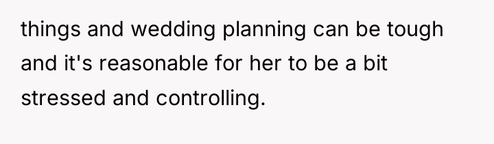things and wedding planning can be tough and it's reasonable...
