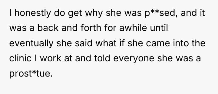 I honestly do get why she was p**sed, and it...